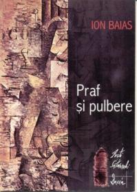 Praf si Pulbere - Baias Ion