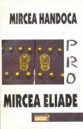 Pro Mircea Eliade - Handoca Mircea