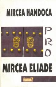 Pro Mircea Eliade - Handoca Mircea