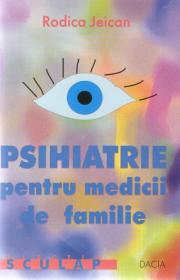 Psihiatrie Pentru Medicii De Familie - Rodica Jeican