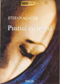 Pustiul Cu Inima - Agache Stefan