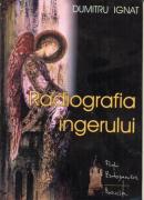 Radiografia Ingerului - Ignat Dumitru