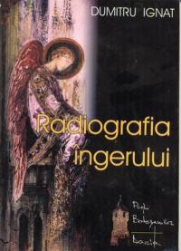 Radiografia Ingerului - Ignat Dumitru