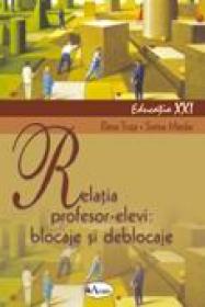  Relatia Profesor-elevi: Blocaje si Deblocaje  - Prof. Dr. Elena Truta,lector Univ. Sorina Mardar