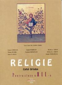 Religie - Cultul Ortodox, Pentru Clasa A Xii-a - Corujan Ioana, Bumbu Danut, si Altii