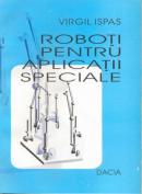 Roboti Pentru Aplicatii Speciale - Ispas Virgil