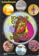Schimbari Climatice Abrupte si Factorii Generatori - Cristian Muresan