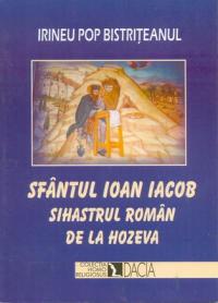 Sf. Ioan Iacob, Sihastrul Roman De La Hoseva - Bistriteanul Irineu Pop