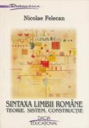 Sintaxa Limbii Romane - Teorie. Sistem. Constructie - Felecan Nicolae