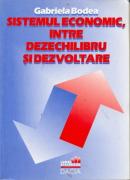 Sistemul Economic, Intre Dezechilibru si Dezvoltare - Bodea Gabriela