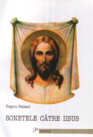 Sonetele Catre  Iisus - Pascu Balaci