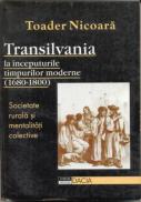 Transilvania La Inceputurile Timpurilor Moderne (1680 - 1800) - Nicoara Toader
