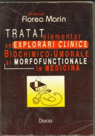 Tratat Elementar De Explorarii Clinice Biochimico-umorale - Marin Florea
