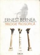 Trilogie Filosofica - Bernea Ernest