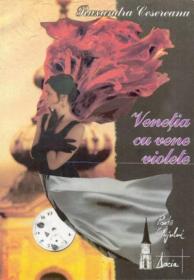 Venetia Cu Vene Violete - Cesereanu Ruxandra