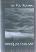 Vislas Pe Rubicon - Ion Puiu Stoicescu