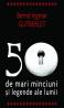 50 de mari minciuni si legende ale lumii - Bernd Ingmar Gutberlet
