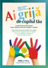 Ai grija de copilul tau - Robert H. Pantell, James F. Fries, Donald M. Vickery