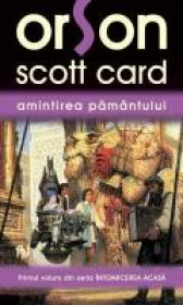 Amintirea Pamantului. - Orson Scott Card