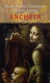 Ancheta - Marie-France Etchegoin Frederic Lenoir