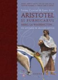 Aristotel Si Furnicarul Merg La Washington - Cathcart & Klein