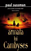 Armata lui Cambyses - Paul Sussman