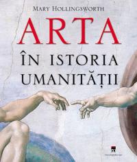 Arta in istoria umanitatii - Mary Hollingsworth