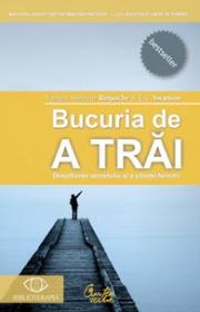 Bucuria de a trai. Descifrarea secretului si a stiintei fericirii - ed. a II-a - Yongey Mingyur Rinpoche, Eric Swanson