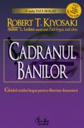 Cadranul banilor. Ghidul unui tata bogat pentru libertate financiara - Editia a II-a - Robert T. Kiyosaki, Sharon L. Lechter