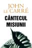 Cantecul misiunii - John Le Carre