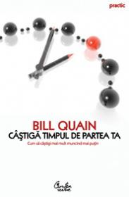 Castiga timpul de partea ta - Bill Quain