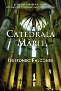 Catedrala Marii - Ildefonso Falcones de Sierra