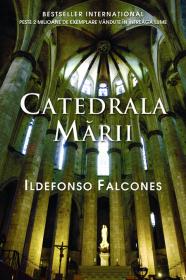 Catedrala Marii - Ildefonso Falcones de Sierra