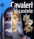 Cavaleri si castele - Weldon Owen