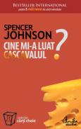 Cine mi-a luat Cascavalul? - Editia a III-a - Spencer Johnson