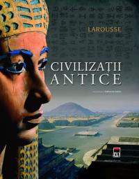 Civilizatii antice - Catherine Salles