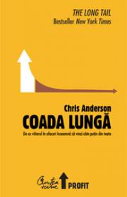 Coada lunga - De ce viitorul in afaceri inseamna sa vinzi cate putin din toate - Chris Anderson