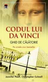 Codul lui da Vinci. Ghid de calatorie - Jennifer Paull Christopher Culwell