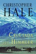Cruciada lui Himmler - Christian Hale