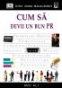 Cum sa devii un bun PR - Moi Ali