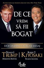 Donald Trump - De ce vrem sa fii bogat - Doi oameni - Acelasi mesaj - Donald J. Trump, Robert T. Kiyosaki, Meredith McIver, Sharon Lechter