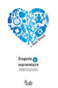 Dragoste si supravietuire - Relatiile bune va confera sanatate si o stare de bine - Dr. Dean Ornish