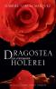 Dragostea in vremea holerei - Gabriel Garcia Marquez