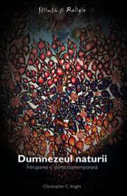 Dumnezeul naturii - Intruparea si stiinta contemporana - Christopher C. Knight