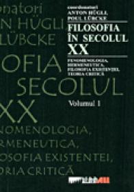 Filosofia in secolul XX, vol. I, II - Huegli Anton, Luebcke Poul