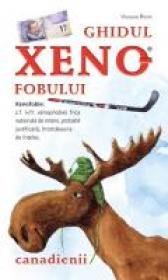 Ghidul Xenofobului - Canadienii - Vaughn Roste