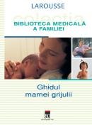 Ghidul mamei grijuli - Larousse