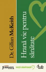 Hrana vie pentru sanatate (Editie Jurnalul National) - Dr. Gillian McKeith