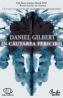 In cautarea fericirii - Daniel Gilbert