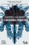 In cautarea fericirii - Daniel Gilbert